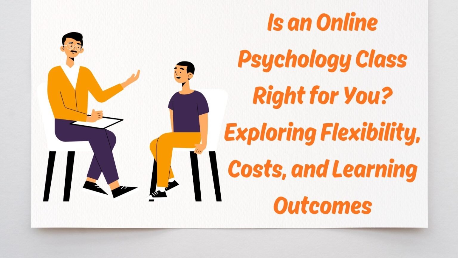 Is an Online Psychology Class Right for You? Exploring Flexibility, Costs, and Learning Outcomes